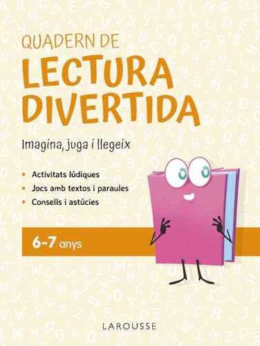 Quadern de lectura divertida 6-7 anys: Imagina, juga i llegeix (LAROUSSE - Infantil / Juvenil - Catalán - A partir de 5/6 años) von Larousse