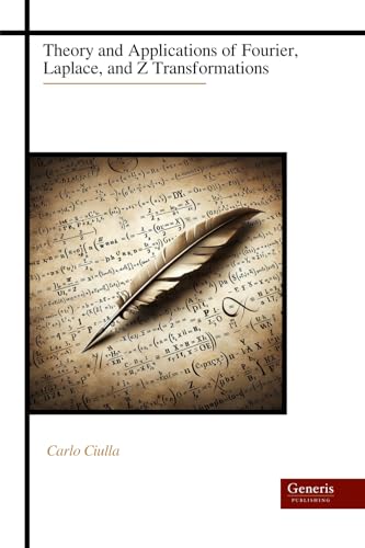 Theory and Applications of Fourier, Laplace, and Z Transformations von BAYSHOP (Generis Publishing)