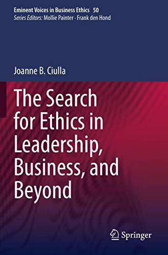 The Search for Ethics in Leadership, Business, and Beyond (Eminent Voices in Business Ethics, Band 50) von Springer