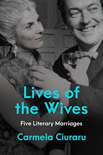 Lives of the Wives: Five Literary Marriages von Harper