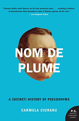 Nom de Plume: A (Secret) History of Pseudonyms