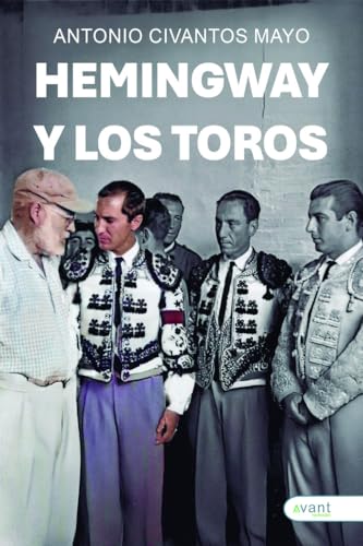 Hemingway y los toros Hemingway y los toros von Avant Editorial