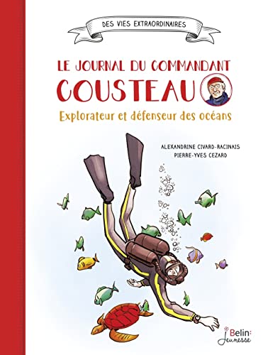 Le journal du Commandant Cousteau: Explorateur et défenseur des océans von BELIN EDUCATION