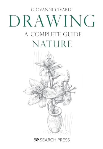 Drawing Nature: A Complete Guide (Art of Drawing)