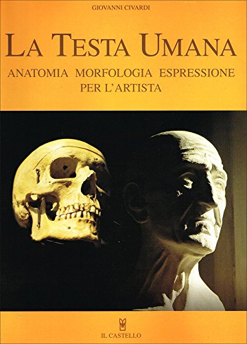 La testa umana. Ediz. illustrata (Disegno e tecniche pittoriche) von DISEGNO E TECNICHE PITTORICHE