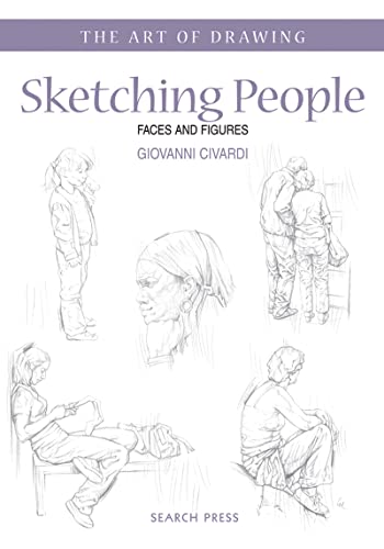 Sketching People: Faces and Figures (The Art of Drawing) von Unbekannt