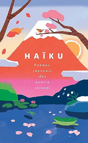 Haïku - Poèmes japonais des quatre saisons