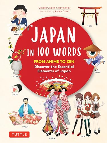 Japan in 100 Words: From Anime to Zen: Discover the Essential Elements of Japan von Tuttle Publishing
