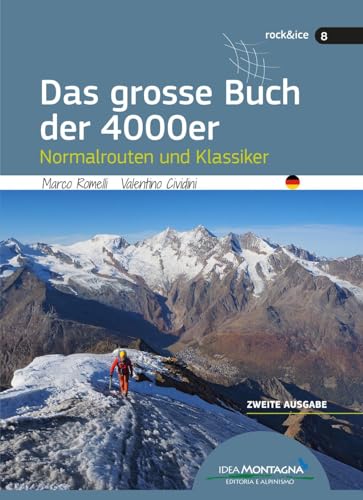 Das grosse Buch der 4000er: Normalrouten und Klassiker (Rock & Ice) von Idea Montagna Editoria