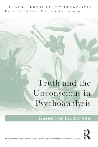 Truth and the Unconscious in Psychoanalysis (The New Library of Psychoanalysis) von Routledge