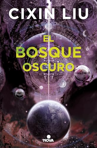 El bosque oscuro/ The Dark Forest (Trilogía de los Tres Cuerpos, Band 2) von Nova