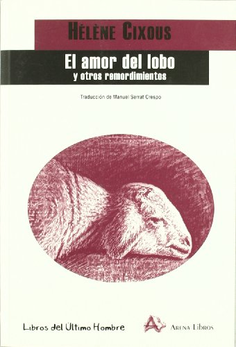 El amor del lobo : y otros remordimientos von Arena