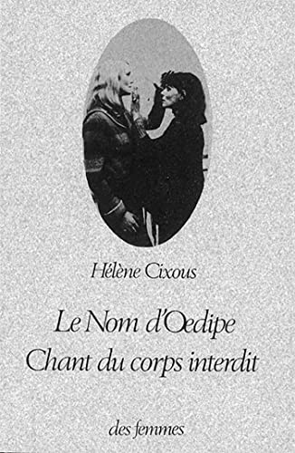Le Nom d'Oedipe: Chant Du Corps Interdit von DES FEMMES