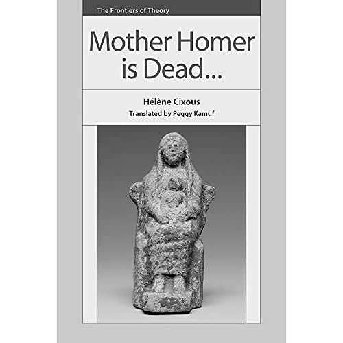 Mother Homer Is Dead... (Frontiers of Theory)