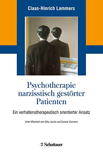 Psychotherapie narzisstisch gestörter Patienten: Ein verhaltenstherapeutisch orientierter Ansatz von SCHATTAUER