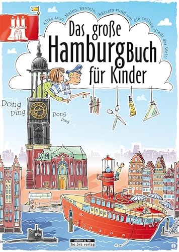 Das große Hamburg-Buch für Kinder: Alles zum Malen, Basteln, Rätseln rund um die tollste Stadt der Welt!