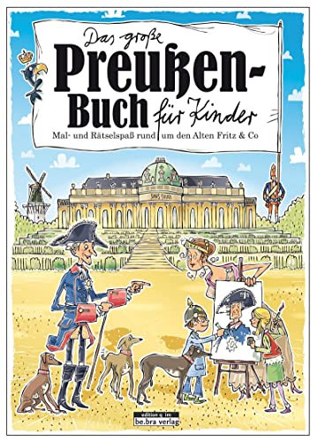 Das große Preußen-Buch für Kinder: Mal- und Rätselspaß rund um den Alten Fritz und Co von Bebra Verlag