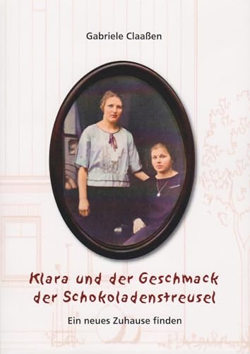 Klara und der Geschmack der Schokoladenstreusel - Ein neues Zuhause finden von Florian Isensee GmbH