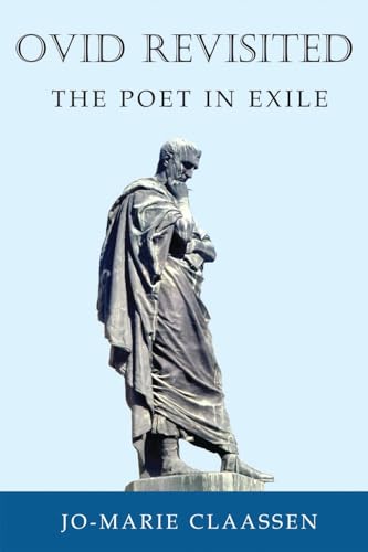 Ovid Revisited: The Poet in Exile Ovid Revisited: The Poet in Exile von Bristol Classical Press
