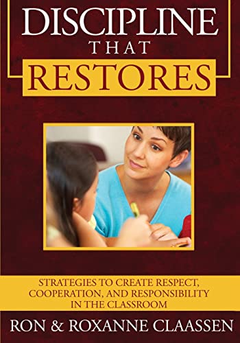 Discipline that Restores: Strategies to Create Respect, Cooperation, and Responsibility in the Classroom von Booksurge Publishing
