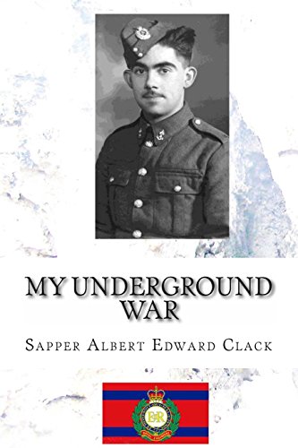 My Underground War: The True Story of how a Group of British Prisoners-of-War Fought Back against their Nazi Captors von CreateSpace Independent Publishing Platform