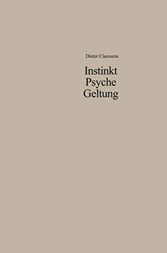 Instinkt Psyche Geltung: Zur Legitimation Menschlichen Verhaltens. Eine Soziologische Anthropologie (German Edition) von VS Verlag für Sozialwissenschaften