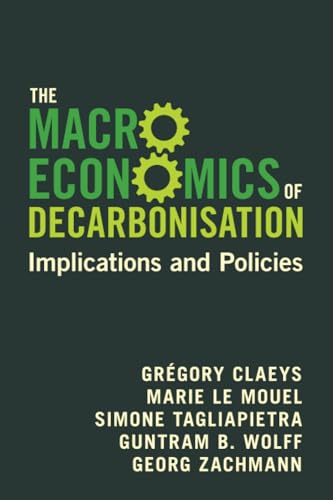 The Macroeconomics of Decarbonisation: Implications and Policies von Cambridge University Press