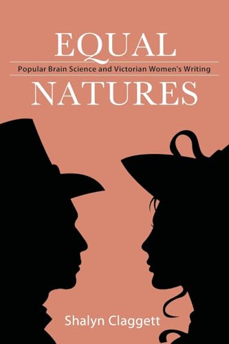 Equal Natures: Popular Brain Science and Victorian Women's Writing (Suny, Studies in the Long Nineteenth Century)
