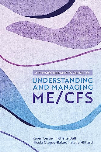 A Physiotherapist's Guide to Understanding and Managing ME/CFS von Jessica Kingsley Publishers