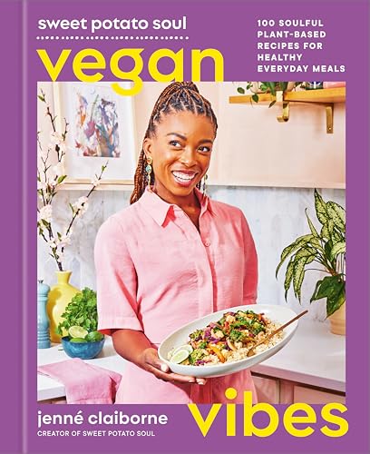 Sweet Potato Soul Vegan Vibes: 100 Soulful Plant-Based Recipes for Healthy Everyday Meals von Rodale Books