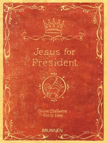 Jesus for President: Kompromisslose Experimente in Sachen Politik
