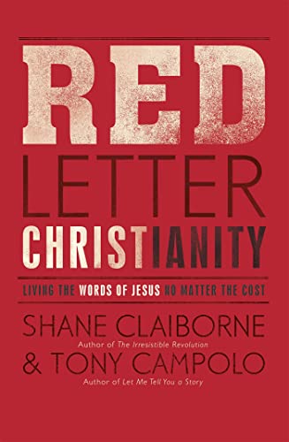 Red Letter Christianity: Living the Words of Jesus No Matter the Cost