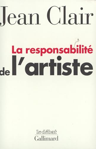 La Responsabilité de l'artiste: Les avant-gardes entre terreur et raison