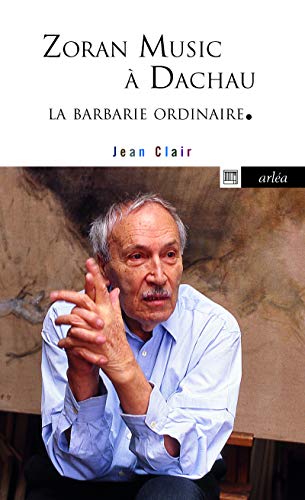 Zoran Music à Dachau. La barbarie ordinaire Zoran Music à Dachau. La barbarie ordinaire von ARLEA
