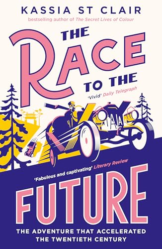 The Race to the Future: The Adventure that Accelerated the Twentieth Century, Radio 4 Book of the Week von Hodder And Stoughton Ltd.