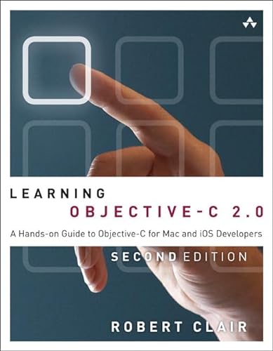 Learning Objective-C 2.0: A Hands-On Guide to Objective-C for Macand iOS Developers (Addison-Wesley Learning)