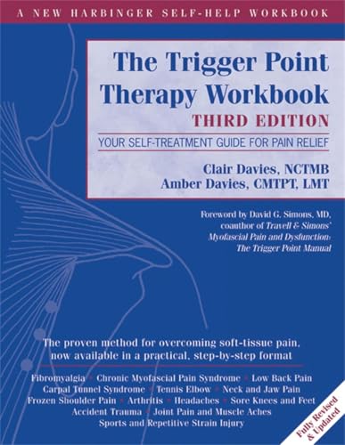 Trigger Point Therapy Workbook: Your Self-Treatment Guide for Pain Relief (A New Harbinger Self-Help Workbook)