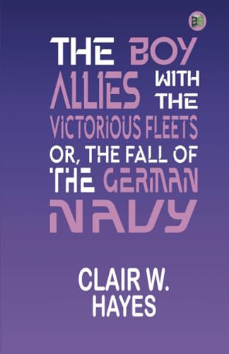 The Boy Allies with the Victorious Fleets; Or, The Fall of the German Navy von Zinc Read