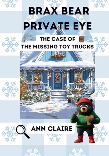 Brax Bear Private Eye: The Case of the Missing Toy Trucks von Independently published