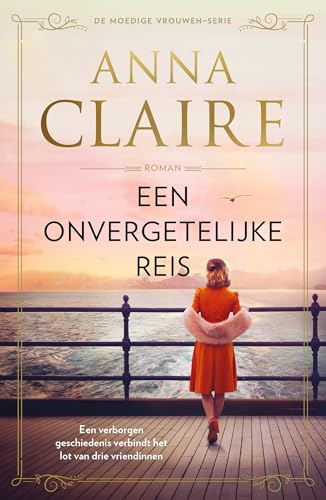 Een onvergetelijke reis (Moedige vrouwen, 2) von De Fontein Romans & Spanning
