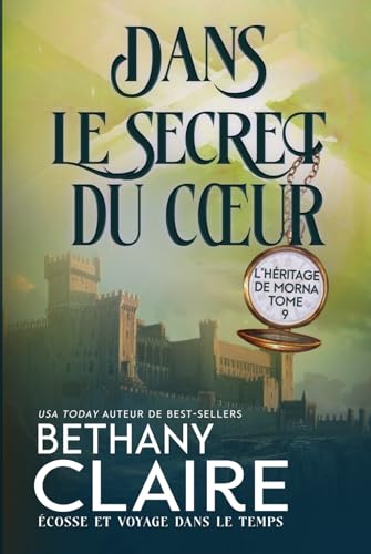 Dans le secret du cœur - Écosse et voyage dans le temps (Série L'Héritage de Morna, Band 9) von Independently published