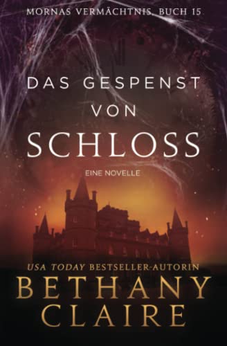 Das Gespenst von Schloss Dune - ein-Schottischer Zeitreise-Romanze (Mornas Vermächtnis, Band 15) von Bethany Claire Books