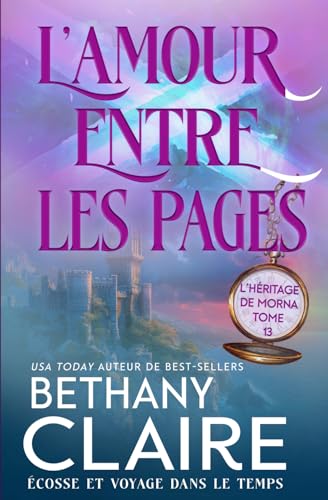 L’amour entre les pages - Écosse et voyage dans le temps (Série L'Héritage de Morna, Band 13) von Bethany Claire Books