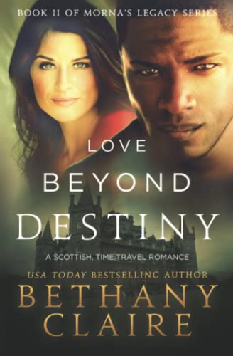 Love Beyond Destiny: A Scottish Time Travel Romance (Morna's Legacy, Band 16) von Independently published