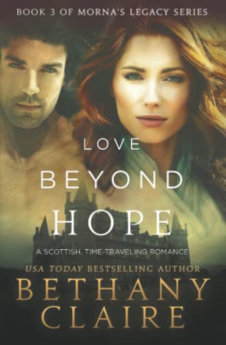 Love Beyond Hope: A Scottish, Time Travel Romance (Morna's Legacy, Band 4) von Independently published