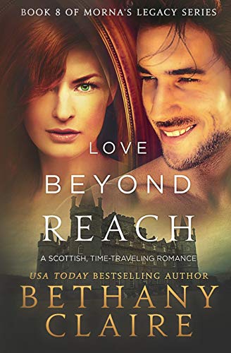 Love Beyond Reach: A Scottish Time-Travel Romance (Morna's Legacy Series, Band 8)