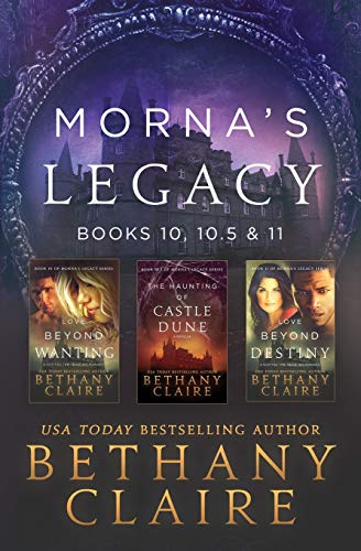 Morna's Legacy Books 10, 10.5 & 11: Scottish, Time Travel Romances (Morna's Legacy Collections, Band 5) von Bethany Claire Books, LLC