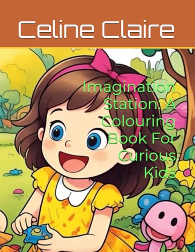 Imagination Station: A Colouring Book For Curious Kids Imagination Station: A Colouring Book For Curious Kids von Independently published