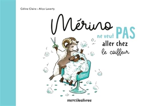 Mérino ne veut pas aller chez le coiffeur Mérino ne veut pas aller chez le coiffeur