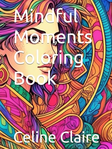 Mindful Moments Coloring Book Mindful Moments Coloring Book von Independently published